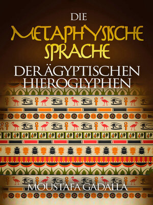 Die Metaphysische Sprache Der Ägyptischen Hieroglyphen - ebook